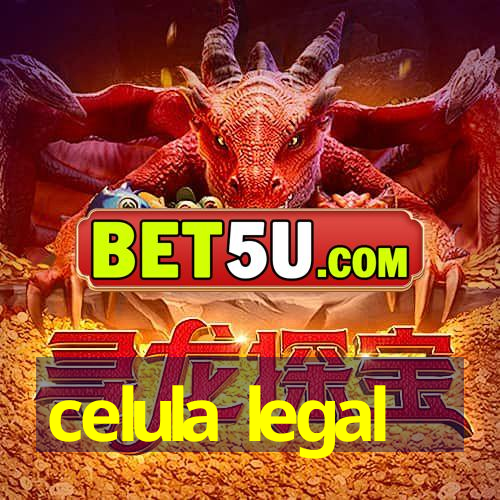 celula legal